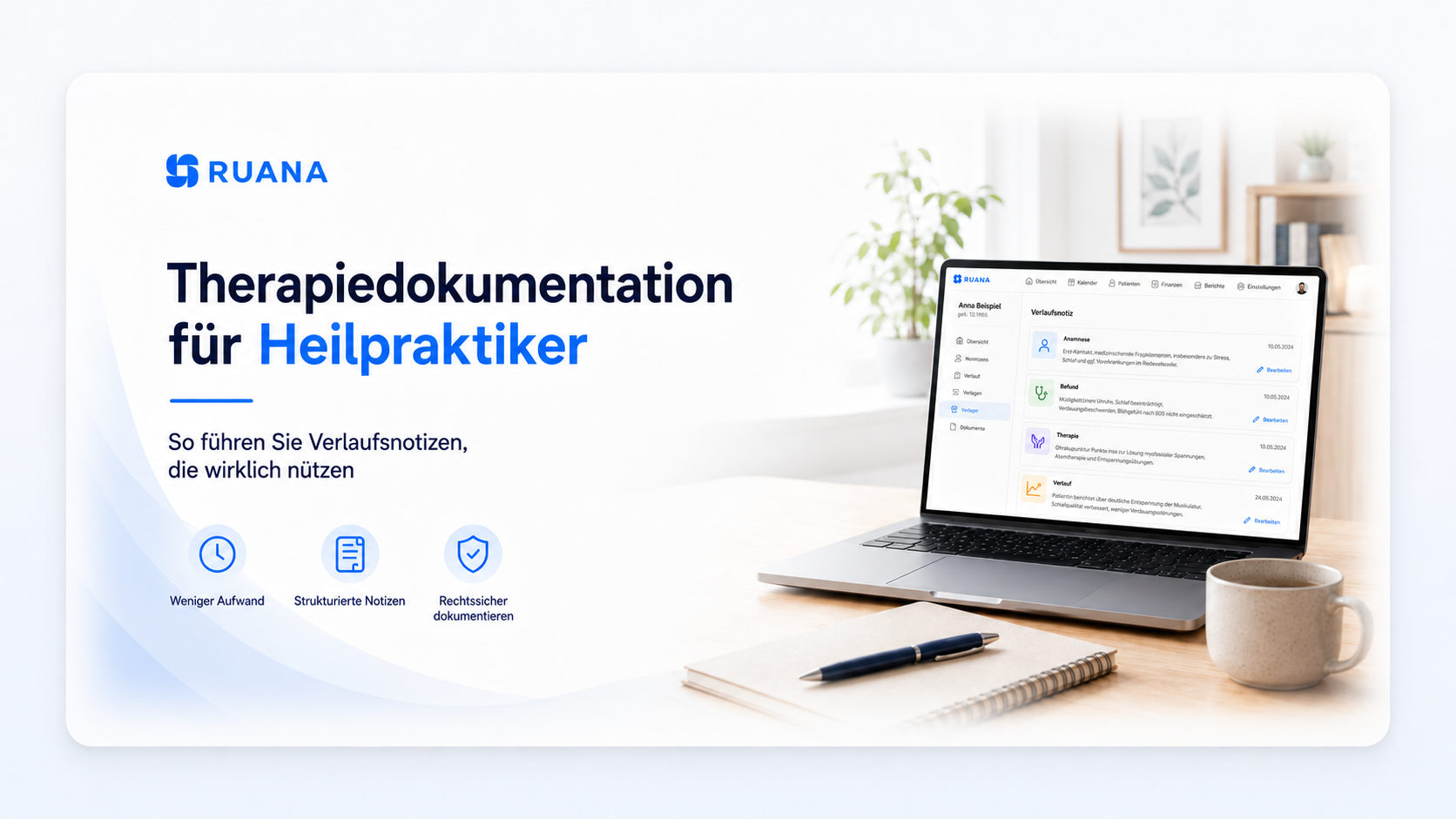 Featured Image von Ruana zum Thema Therapiedokumentation für Heilpraktiker mit Laptop, digitaler Verlaufsnotiz, Praxisumgebung und Symbolen für weniger Aufwand, strukturierte Notizen und rechtssichere Dokumentation